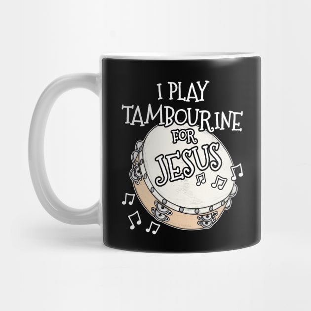 I Play Tambourine For Jesus Percussionist Christian Musician by doodlerob